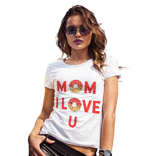 Funny Tee Shirts For Women Mom I Love U Women's T-Shirt X-Large White