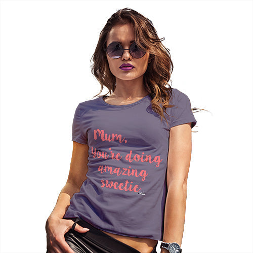Novelty Gifts For Women Mum You're Doing Amazing Sweetie Women's T-Shirt Large Plum
