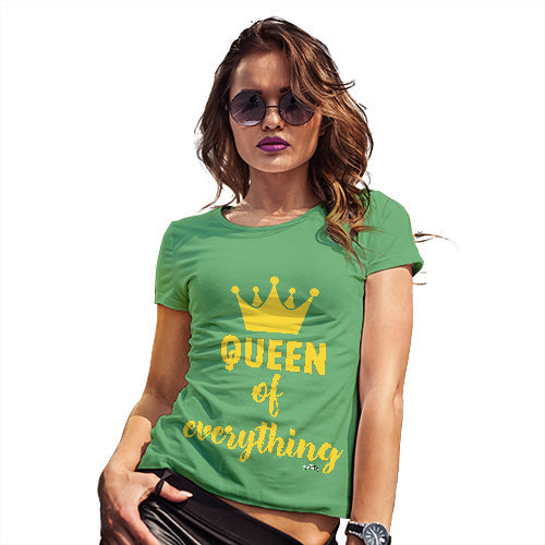Funny Sarcasm T Shirt Queen Of Everything Crown Women's T-Shirt Large Green