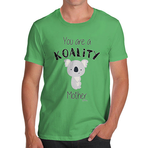 Funny T Shirts For Dad You Are A Koality Mother Men's T-Shirt X-Large Green