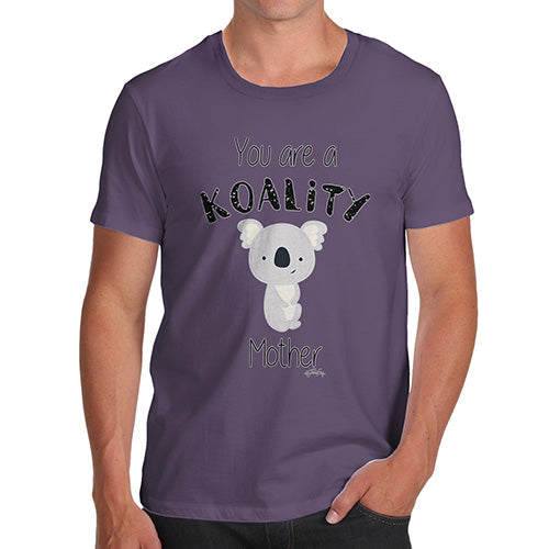 Funny T Shirts You Are A Koality Mother Men's T-Shirt Medium Plum