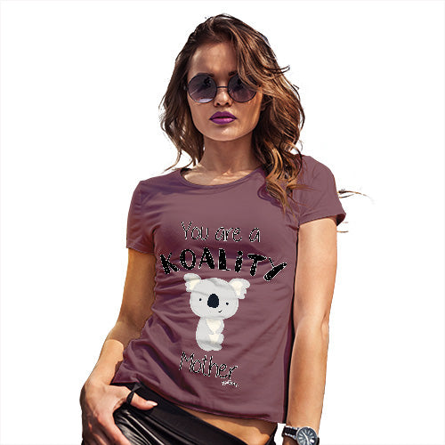 Novelty Tshirts Women You Are A Koality Mother Women's T-Shirt Small Burgundy
