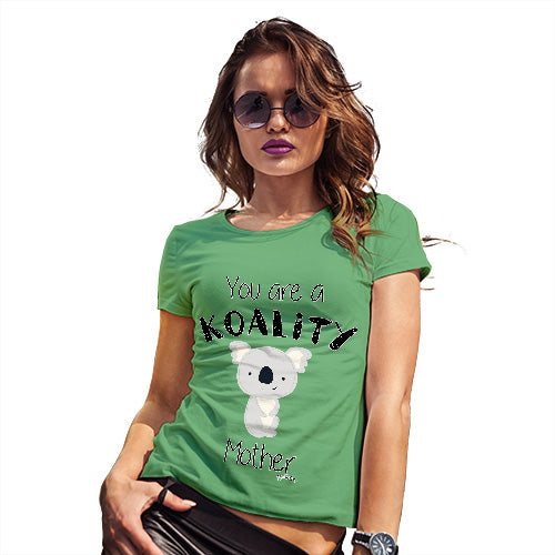 Funny T-Shirts For Women You Are A Koality Mother Women's T-Shirt Medium Green