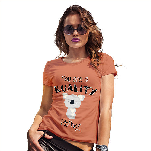 Funny T-Shirts For Women Sarcasm You Are A Koality Mother Women's T-Shirt Medium Orange