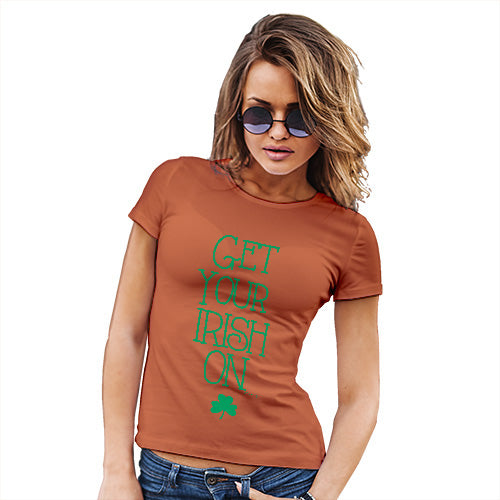 Novelty T Shirt Christmas Get Your Irish On Women's T-Shirt X-Large Orange