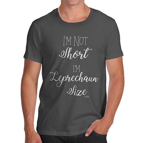Novelty Gifts For Men Not Short I'm Leprechaun Size Men's T-Shirt X-Large Dark Grey