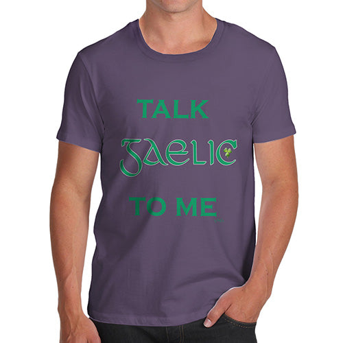 Funny Tee Shirts For Men St Patrick's Day Talk Gaelic To me Men's T-Shirt Large Plum