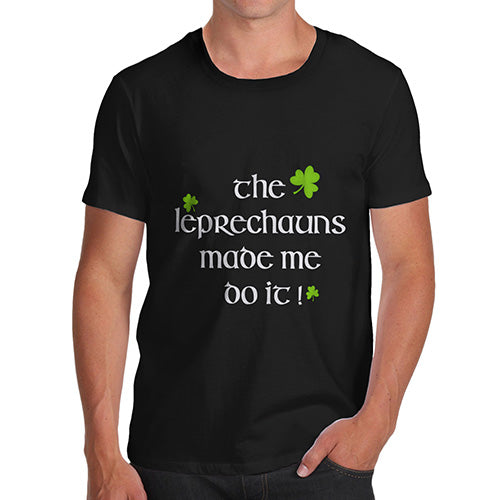 Funny T Shirts The Leprechaun Made Me Do It Men's T-Shirt X-Large Black