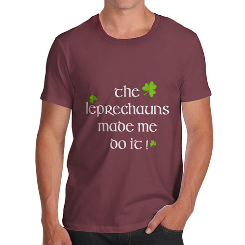 Funny Shirts For Men The Leprechaun Made Me Do It Men's T-Shirt Medium Burgundy
