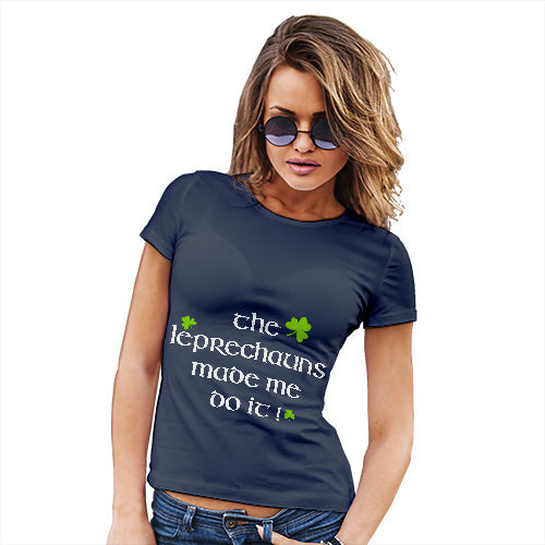 Funny T-Shirts For Women Sarcasm The Leprechaun Made Me Do It Women's T-Shirt Small Navy