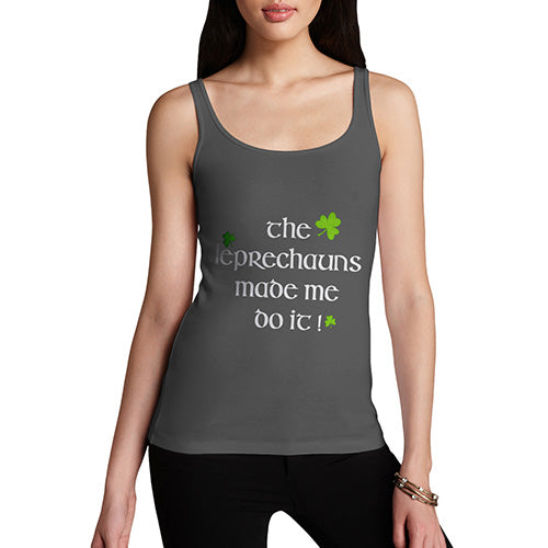 Funny Tank Top For Mom The Leprechaun Made Me Do It Women's Tank Top X-Large Dark Grey