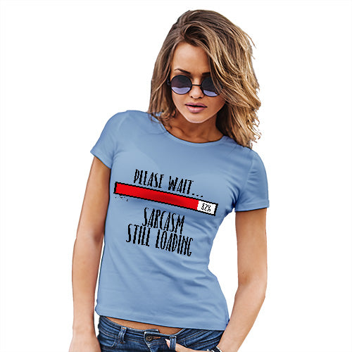 Funny Tshirts For Women Sarcasm Still Loading Women's T-Shirt X-Large Sky Blue