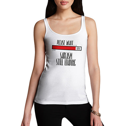 Funny Tank Tops For Women Sarcasm Still Loading Women's Tank Top Medium White