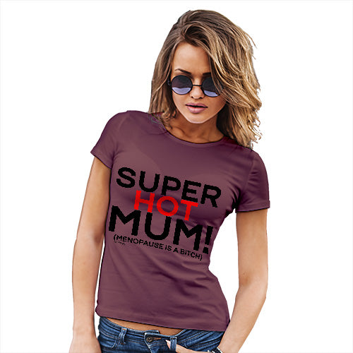 T-Shirt Funny Geek Nerd Hilarious Joke Super Hot Mum Women's T-Shirt Medium Burgundy