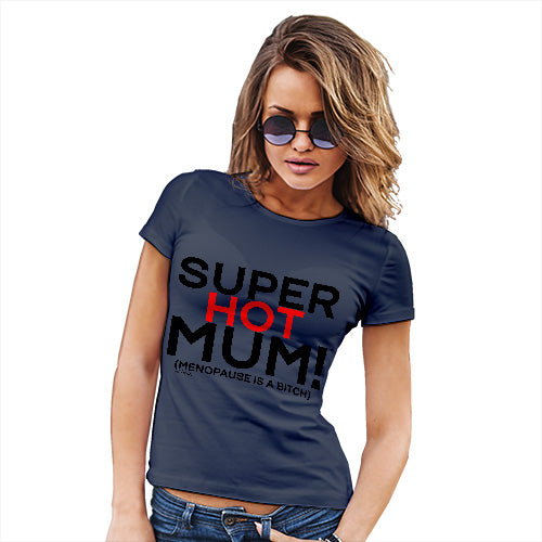 Funny Tshirts For Women Super Hot Mum Women's T-Shirt X-Large Navy
