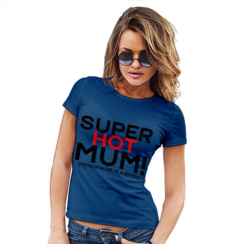 Funny Tshirts For Women Super Hot Mum Women's T-Shirt X-Large Royal Blue