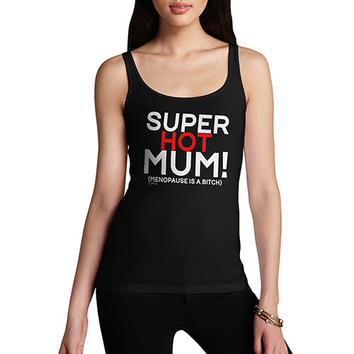 Funny Sarcasm Tank Top Super Hot Mum Women's Tank Top X-Large Black