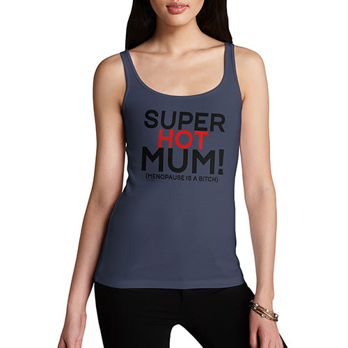 Funny Sarcasm Tank Top Super Hot Mum Women's Tank Top Medium Navy