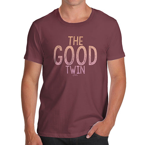 Funny T Shirts For Men The Good Twin Men's T-Shirt X-Large Burgundy