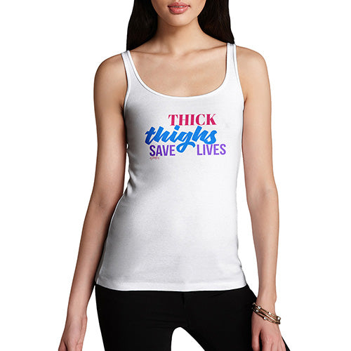 Women Funny Sarcasm Tank Top Thick Lives Save Lives Women's Tank Top X-Large White