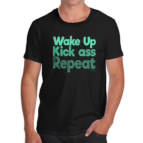 Novelty T Shirts For Dad Wake Up, Kick Ass, Repeat Men's T-Shirt Medium Black