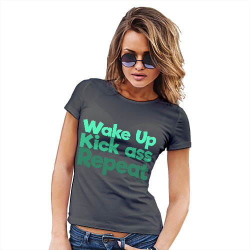 Funny T Shirts For Mum Wake Up, Kick Ass, Repeat Women's T-Shirt Large Dark Grey