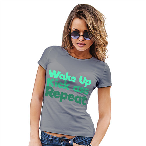 Funny T-Shirts For Women Sarcasm Wake Up, Kick Ass, Repeat Women's T-Shirt Large Light Grey