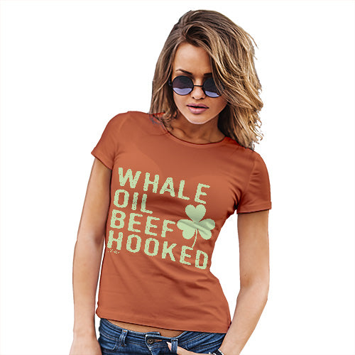 Womens T-Shirt Funny Geek Nerd Hilarious Joke Whale Oil Beef Hooked Women's T-Shirt Small Orange