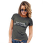 Funny Tshirts For Women You Clever Little B-stard Women's T-Shirt Small Khaki