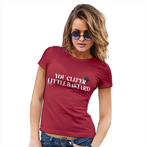 Womens Funny Tshirts You Clever Little B-stard Women's T-Shirt Small Red