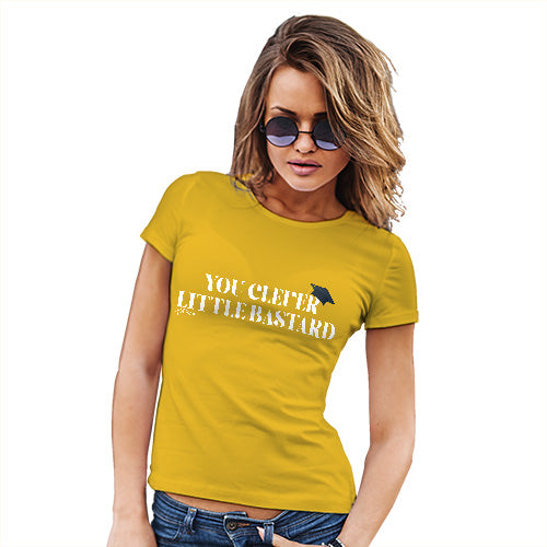 Womens Humor Novelty Graphic Funny T Shirt You Clever Little B-stard Women's T-Shirt Small Yellow