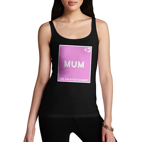 Funny Tank Top For Mom The Greatest Element Mum Women's Tank Top Medium Black