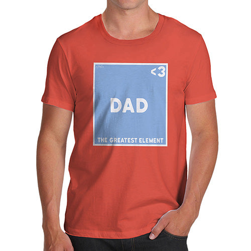 Funny Sarcasm T Shirt The Greatest Element Dad Men's T-Shirt Small Orange