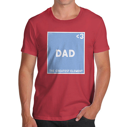 Novelty T Shirts The Greatest Element Dad Men's T-Shirt X-Large Red