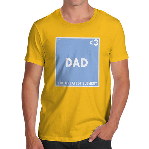 Funny Tee Shirts For Men The Greatest Element Dad Men's T-Shirt Small Yellow