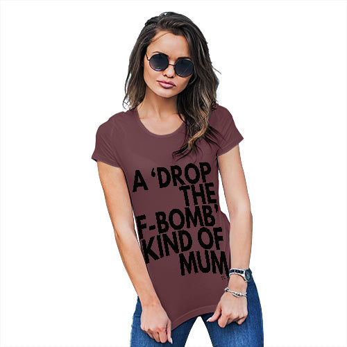 Novelty Gifts For Women Drop The F-Bomb Mum Women's T-Shirt Small Burgundy