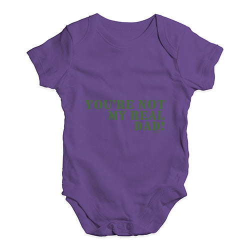 You're Not My Real Dad Baby Unisex Baby Grow Bodysuit