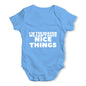 We Can't Have Nice Things Baby Unisex Baby Grow Bodysuit