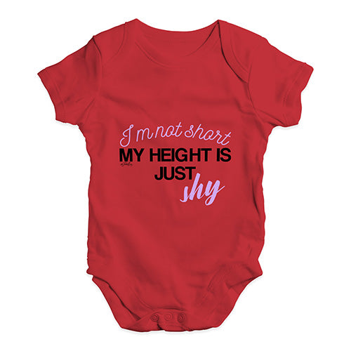 I'm Not Short My Height Is Shy  Baby Unisex Baby Grow Bodysuit