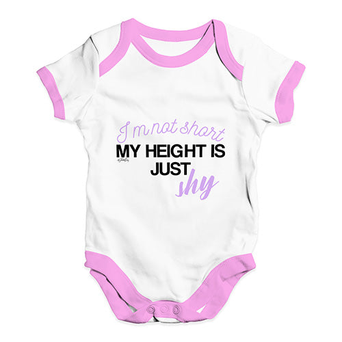 I'm Not Short My Height Is Shy  Baby Unisex Baby Grow Bodysuit