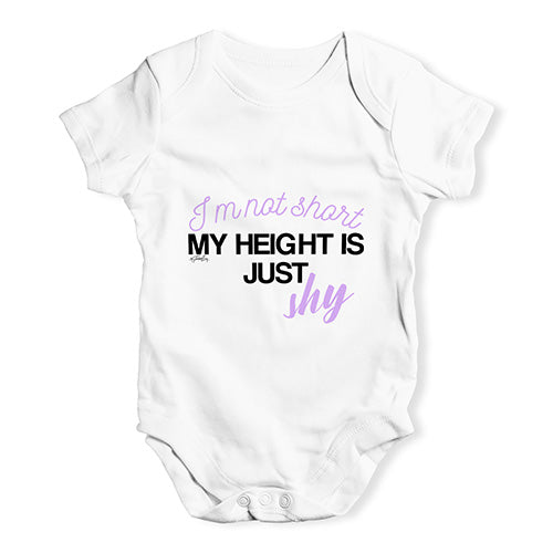 I'm Not Short My Height Is Shy  Baby Unisex Baby Grow Bodysuit