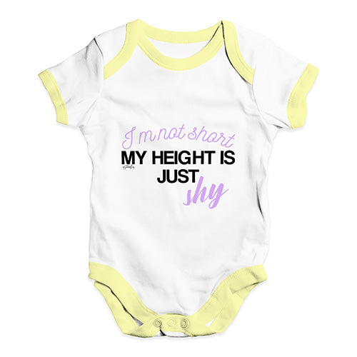 I'm Not Short My Height Is Shy  Baby Unisex Baby Grow Bodysuit