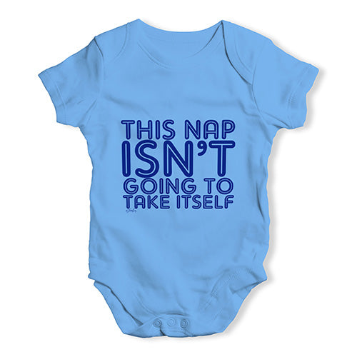 This Nap Isn't Going To Take Itself Baby Unisex Baby Grow Bodysuit