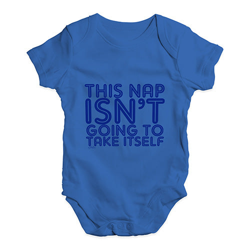 This Nap Isn't Going To Take Itself Baby Unisex Baby Grow Bodysuit