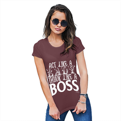 Funny T Shirts For Women Act Like A Lady Think Like A Boss Women's T-Shirt Large Burgundy