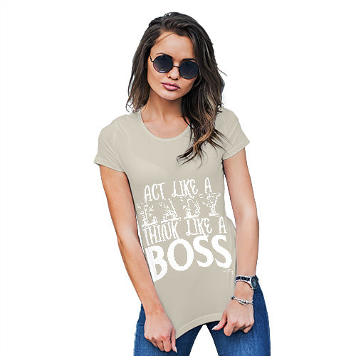 Funny Tee Shirts For Women Act Like A Lady Think Like A Boss Women's T-Shirt Small Natural