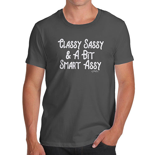 Funny T-Shirts For Men Sarcasm Classy Sassy And A Bit Smart Assy Men's T-Shirt X-Large Dark Grey