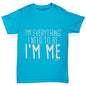 funny t shirts for boys I'm Everything I Need I'm Me Boy's T-Shirt Age 9-11 Azure Blue