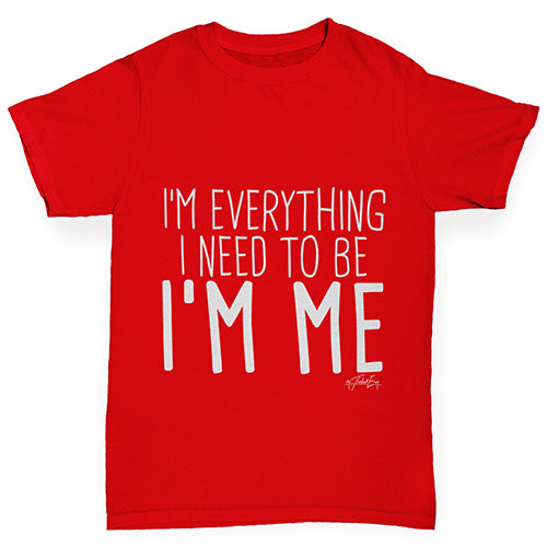 funny t shirts for boys I'm Everything I Need I'm Me Boy's T-Shirt Age 12-14 Red
