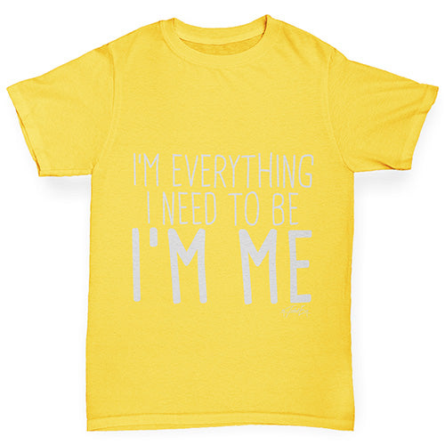 Boys novelty t shirts I'm Everything I Need I'm Me Boy's T-Shirt Age 5-6 Yellow